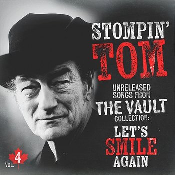 Unreleased Songs From The Vault Collection Volume. 4: Let's Smile Again - Stompin' Tom Connors