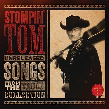 Unreleased Songs From The Vault Collection - Stompin' Tom Connors