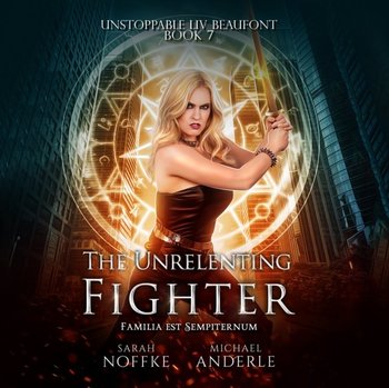 Unrelenting Fighter - Sarah Noffke, Anderle Michael, Dara Rosenberg