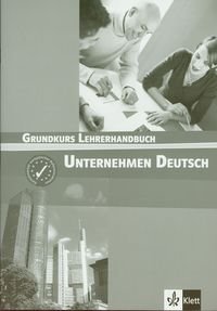 Unternehmen Deutsch Grundkurs Lehrerhandbuch - Opracowanie zbiorowe