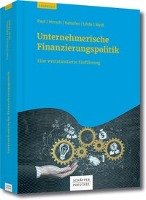 Unternehmerische Finanzierungspolitik - Paul Stephan, Horsch Andreas, Kaltofen Andreas, Uhde Andre, Weiß Gregor F.