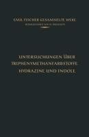 Untersuchungen über Triphenylmethanfarbstoffe Hydrazine und Indole - Fischer Emil