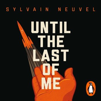 Until the Last of Me - Neuvel Sylvain