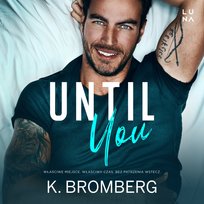 Until You - audiobook Bromberg K.