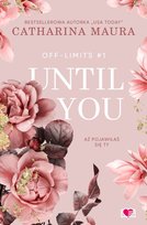 Until You. Aż pojawiłaś się ty. Off-Limits. Tom 1 Catharina Maura
