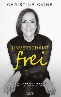 Unverschämt frei - Caine Christine