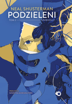 Unwholly. Podzieleni. Tom 2 - Shusterman Neal