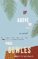 Up Above the World - Bowles Paul