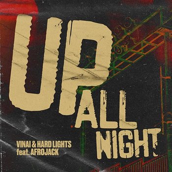 Up All Night - Vinai, Hard Lights feat. Afrojack