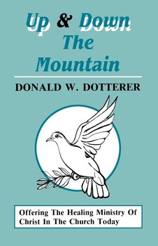 Up And Down The Mountain - Dotterer Donald W