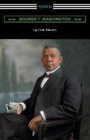 Up from Slavery - Washington Booker T.