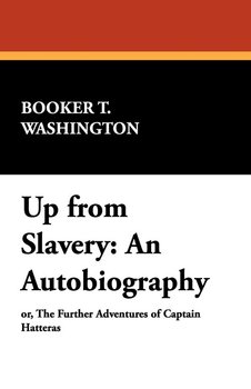 Up from Slavery - Washington Booker T.