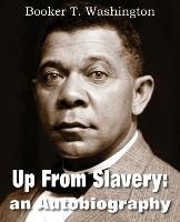 Up from Slavery - Washington Booker T.