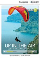Up in the Air. Our Fight Against Gravity Turner Nathan Paul, Shackleton Caroline