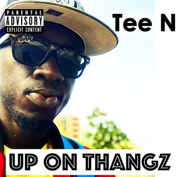 Up On Thangz - Tee N