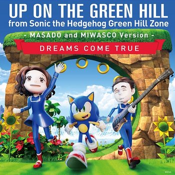 UP ON THE GREEN HILL from Sonic the Hedgehog Green Hill Zone - Dreams Come True