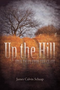 Up the Hill - Schaap James Calvin