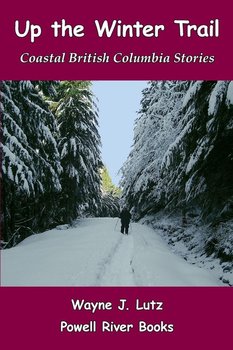 Up the Winter Trail - Lutz Wayne J.