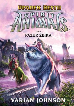 Upadek bestii. Pazur żbika. Spirit Animals. Tom 6 - Johnson Varian