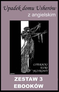 Upadek domu Usherów z angielskim. Literacki kurs językowy. Zestaw 3 ebooków - Poe Edgar Allan, Owczarek Marta, Doyle Arthur Conan