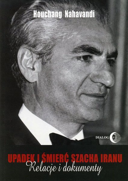 Upadek i śmierć szacha Iranu. Relacje i dokumenty - ebook epub