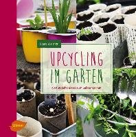 Upcycling im Garten Walther Beate
