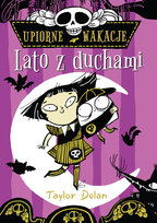 Upiorne wakacje. Lato z duchami Taylor Dolan