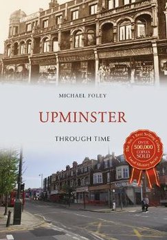Upminster Through Time - Foley Michael