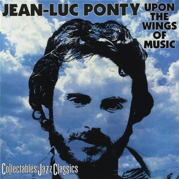 Upon The Wings Of Music - Jean-Luc Ponty