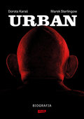 Urban. Biografia - Karaś Dorota, Sterlingow Marek