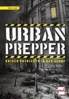 Urban Prepper - Dold Walter