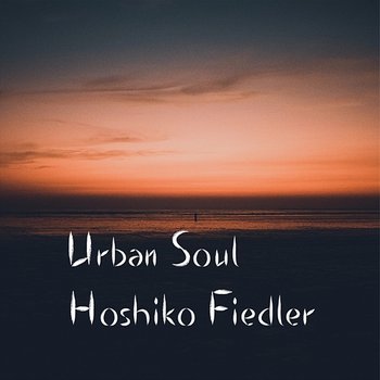 Urban Soul - Hoshiko Fiedler