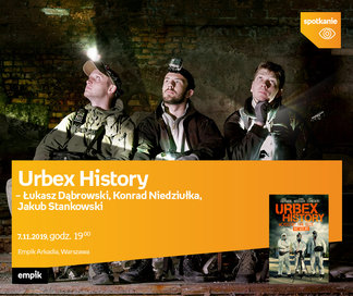 Urbex History - Łukasz Dąbrowski, Konrad Niedziułka, Jakub Stankowski | Empik Arkadia