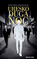 Uresko duga noc Bartłomiej Szmytkowski