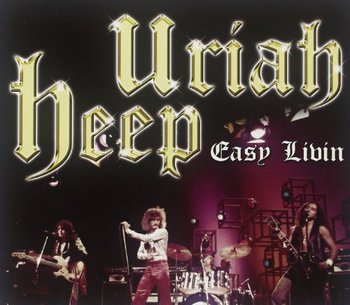 Uriah Heep-Easy Livin - Uriah Heep