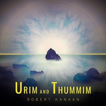 Urim and Thummim - Robert Kanaan