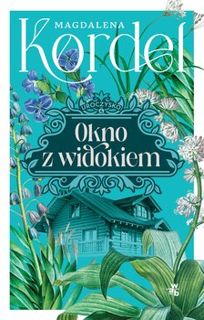 Uroczysko. Okno z widokiem. Tom 4 - ebook EPUB - Kordel Magdalena
