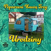 Urodziny Poparzeni Kawą Trzy