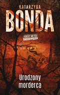 Urodzony morderca. Hubert Meyer. Tom 9&nbsp;-&nbsp;Bonda Katarzyna