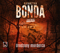 Urodzony morderca. Hubert Meyer. Tom 9 Bonda Katarzyna