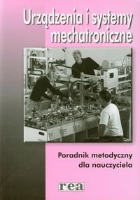 Urządzenia I Systemy Mechatroniczne. Poradnik Metodyczny. Technikum ...