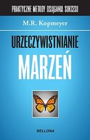 Urzeczywistnianie marzeń Kopmeyer M. R.