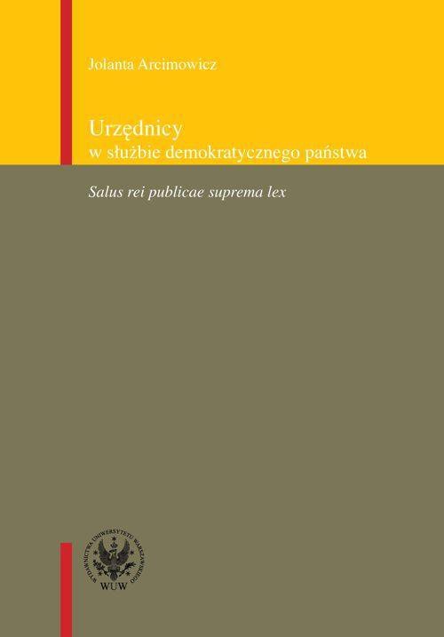 Urzędnicy w służbie demokratycznego państwa. Salus rei publicae suprema lex - ebook PDF