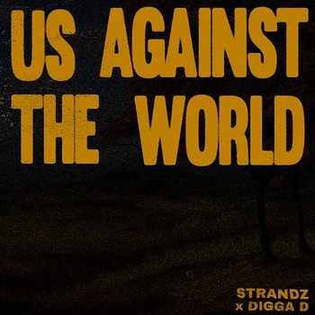 Us Against the World - Strandz, Digga D