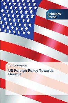 US Foreign Policy Towards Georgia - Shurgulaia Tornike