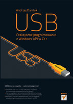 USB. Praktyczne programowanie z Windows API w C++ Daniluk Andrzej