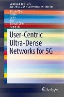 User-Centric Ultra-Dense Networks for 5G - Chen Shanzhi, Qin Fei, Bo Hu, Li Xi, Chen Zhonglin, Liu Jiamin