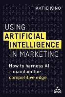 Using Artificial Intelligence in Marketing - King Katie | Książka w Empik