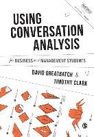 Using Conversation Analysis for Business and Management Stud - Greatbatch David