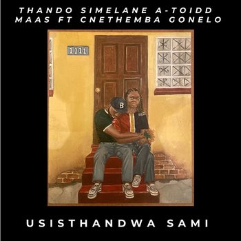 Usisthandwa Sami - A-Toidd Maas Thando Simelane feat. Cnethemba Gonelo